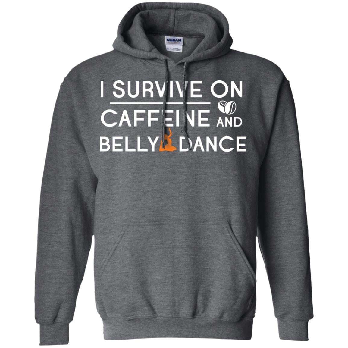 Belly Dancing Lover T-shirt I Survive On Caffeine And Belly Dance Dark Heather