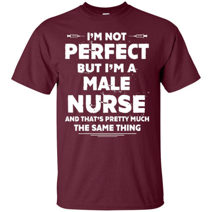 Male Nurse T-shirt I_m Not Perfect Maroon