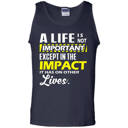A Life Is Not Important Except In The Impact T-shirt Navy
