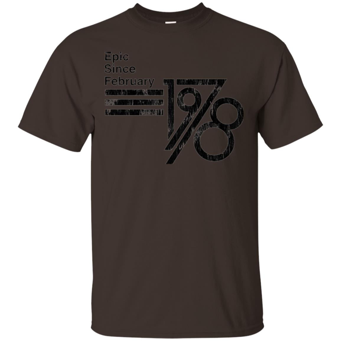 Epic Since February 1978 Birthday Gift T-shirt Dark Chocolate