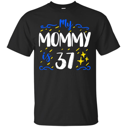 My Mommy Is 37 37th Birthday Mommy Shirt For Sons Or Daughters Black