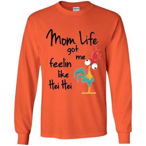Mom Life Got Me Feelin Like Hei Hei Mommy Shirt
