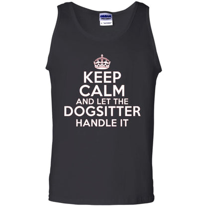 Keep Calm And Let The Dogsitter Handle It T-shirt Black