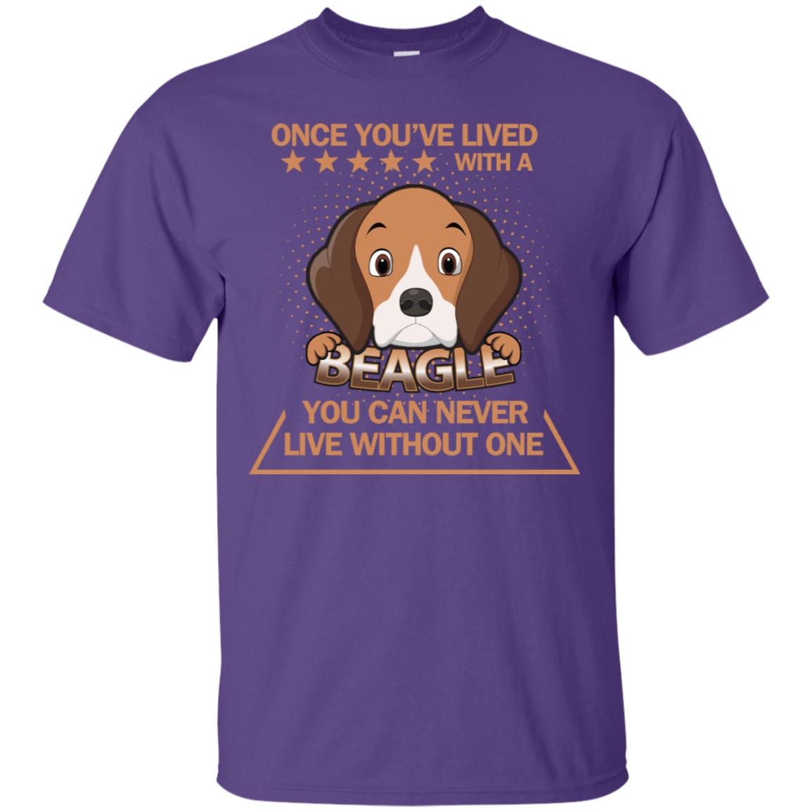 Once You've Lived With A Beagle You Can Never Live Without One Shirt Purple