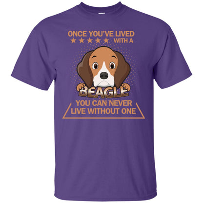 Once You've Lived With A Beagle You Can Never Live Without One Shirt Purple