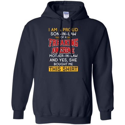 Mommy T-shirt I Am A Proud Son In Law Of A Freaking Awesome Mother -in-law And Yes She Bought Me This Shirt Navy