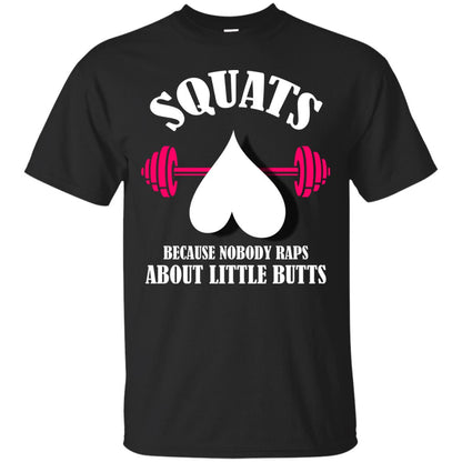 Squats Because Nobody Raps About Little Butts Gymer Shirt Black