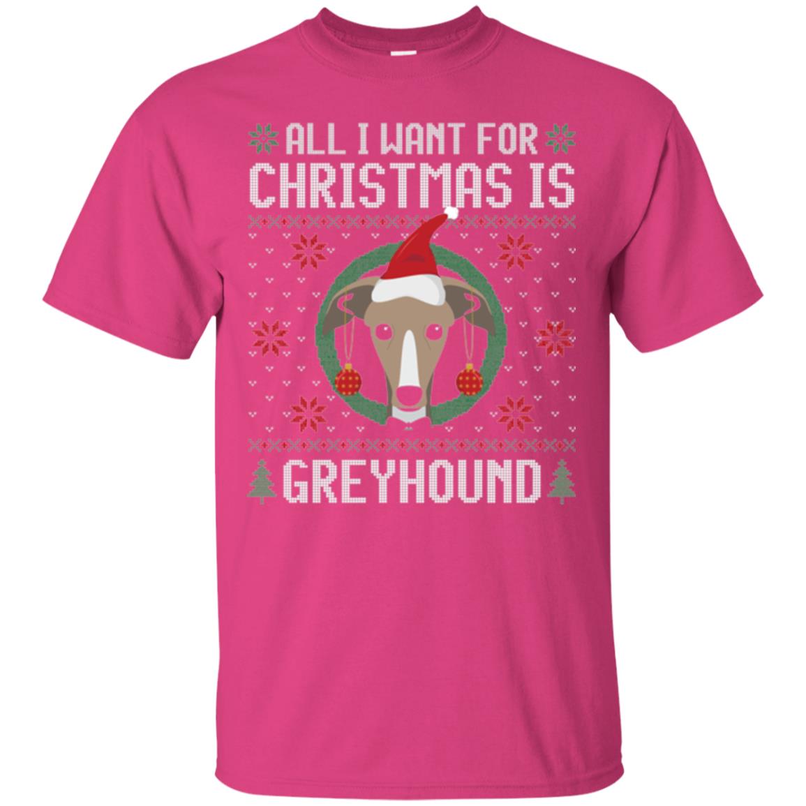 Chirstmas T-shirt All I Want For Christmas Is Greyhound Heliconia