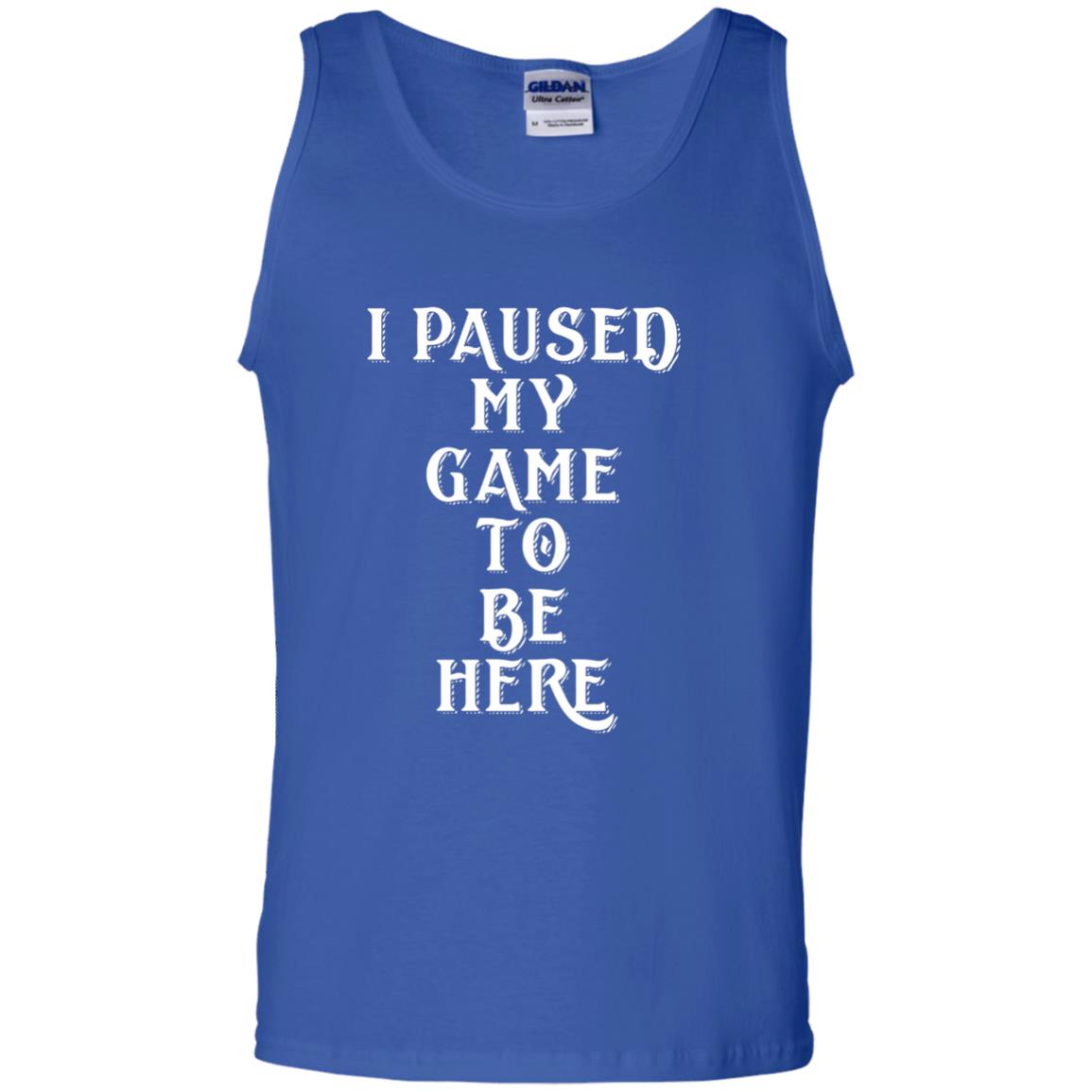 I Paused My Game To Be Here Gamer T-shirt Royal