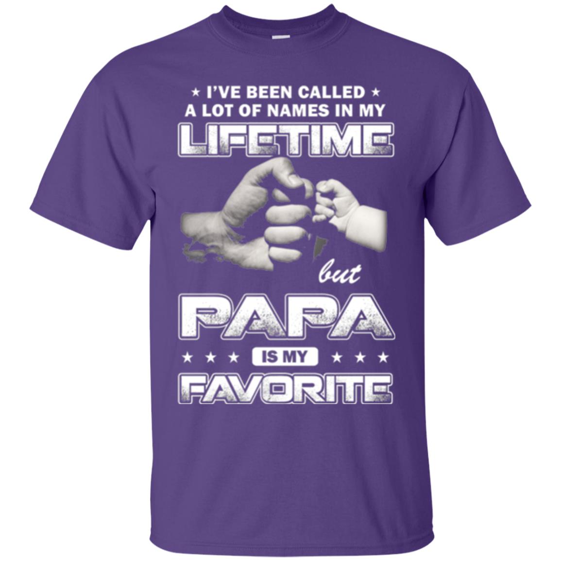 Papa T-shirt I_ve Been Called A Lot Of Names But Papa Is My Favorite Purple