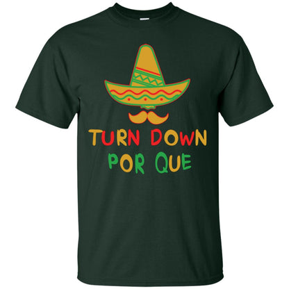 Turn Down Por Que Cinco De Mayo T-shirt Forest