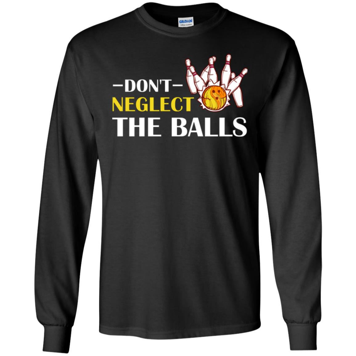 Bowling Lover T-shirt Don't Neglect The Balls Black