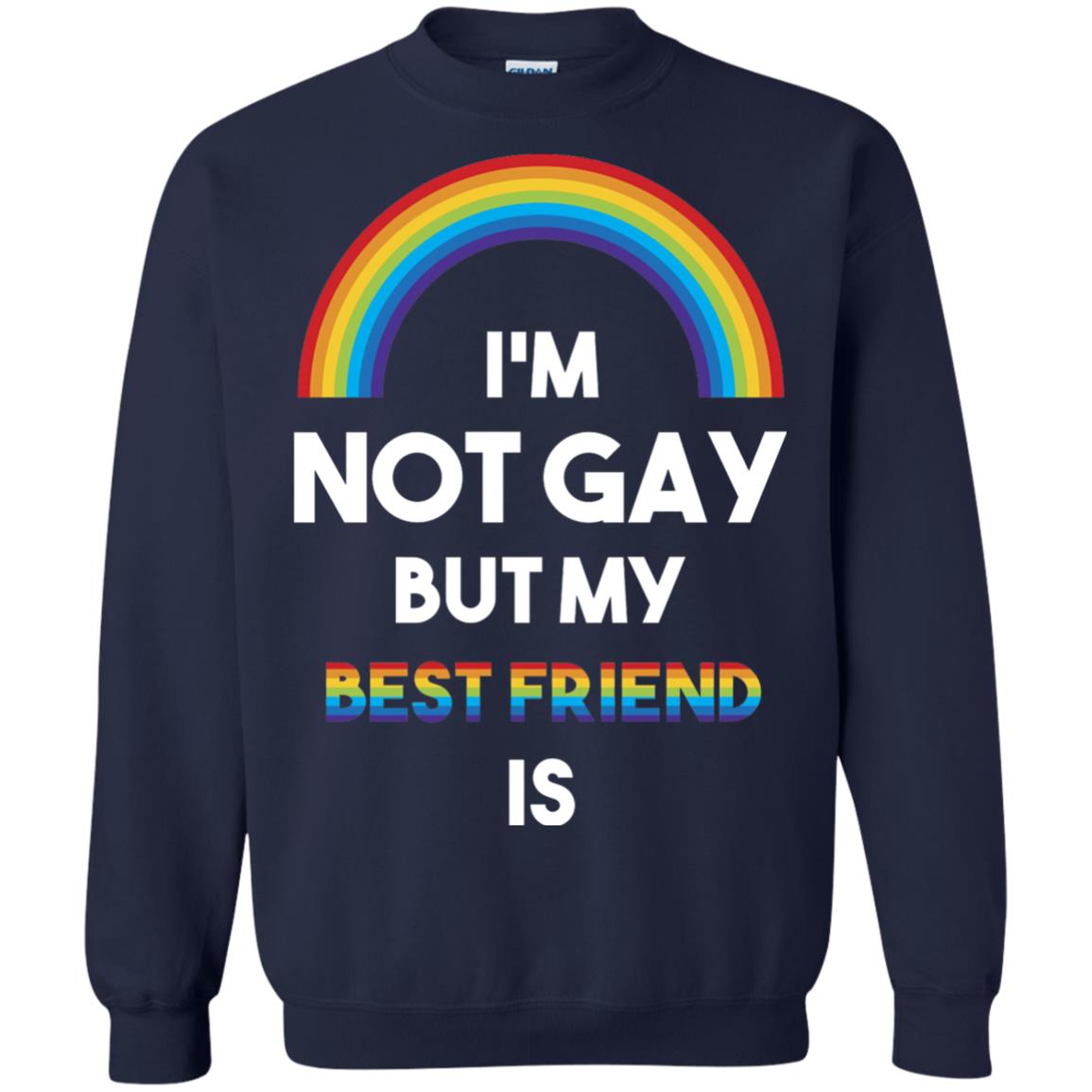 Im Not Gay But My Best Friend Is Lgbt T-shirt Navy