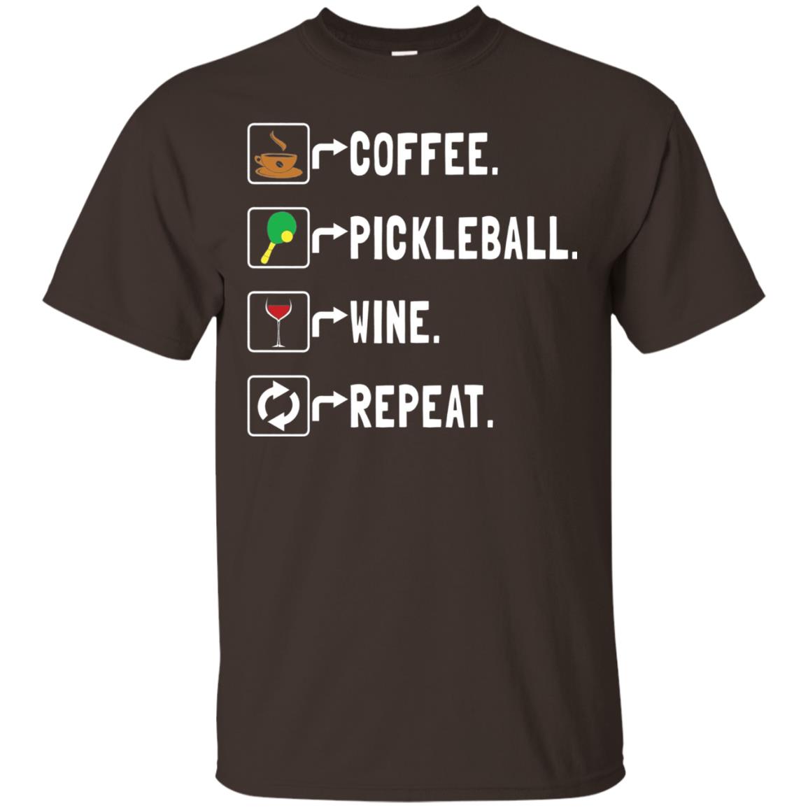 Funny Coffee Lovers T-shirt Pickleball Wine Repeat Dark Chocolate