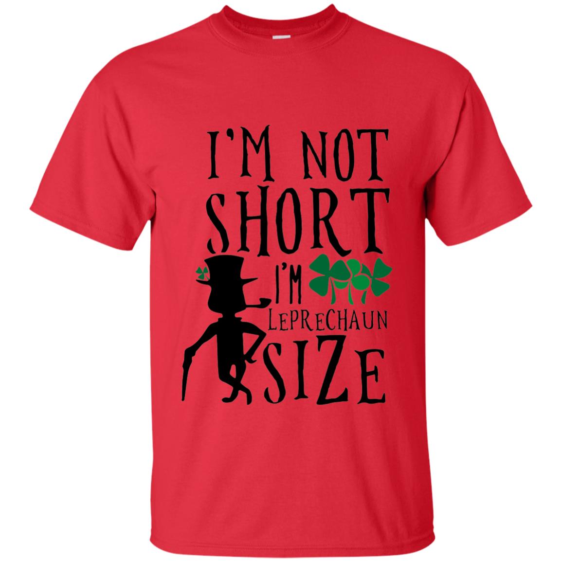 I_m Not Short Leprechaun Size Funny St Patrick_s Day T-shirt Red
