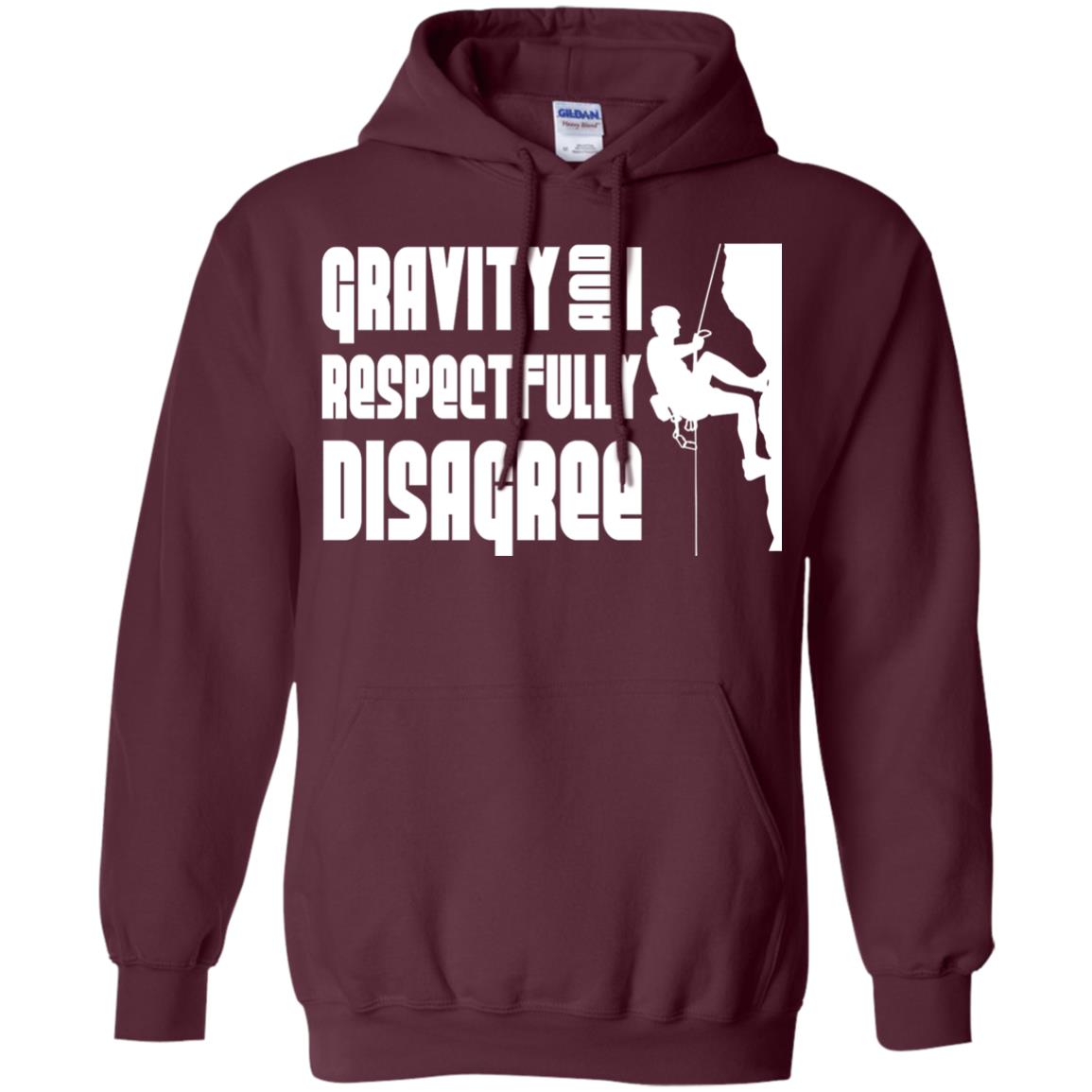 Funny Climbing T-shirt Gravity And I Disagree Maroon