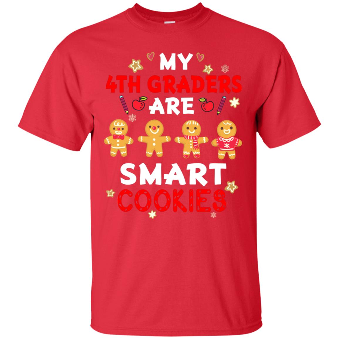 My 4th Graders Are Smart Cookies X-mas Gift Shirt For Fourth Gradeteachers Red