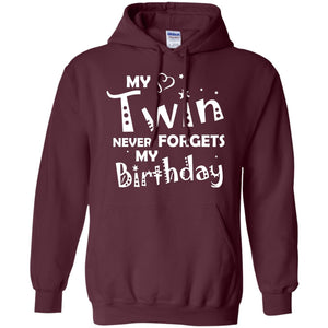 Family T-shirt My Twin Never Forgets My Birthday