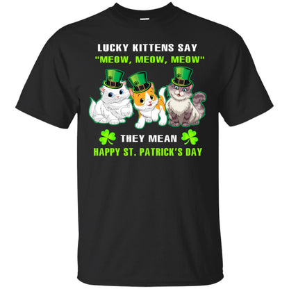 Lucky Kittens Say Meow Meow Meow They Mean Happy St Patricks Day Shirt Black