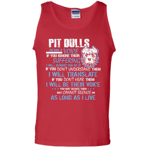 Pit Bulls Do Have A Voice If You Ignore Their Suffering I Will Remind You Of It ShirtG220 Gildan 100% Cotton Tank Top