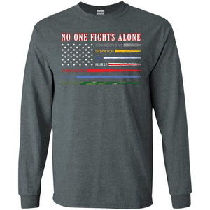 No One Fights Alone Corrections Dispatch Ems Nurse Firefight T-shirt