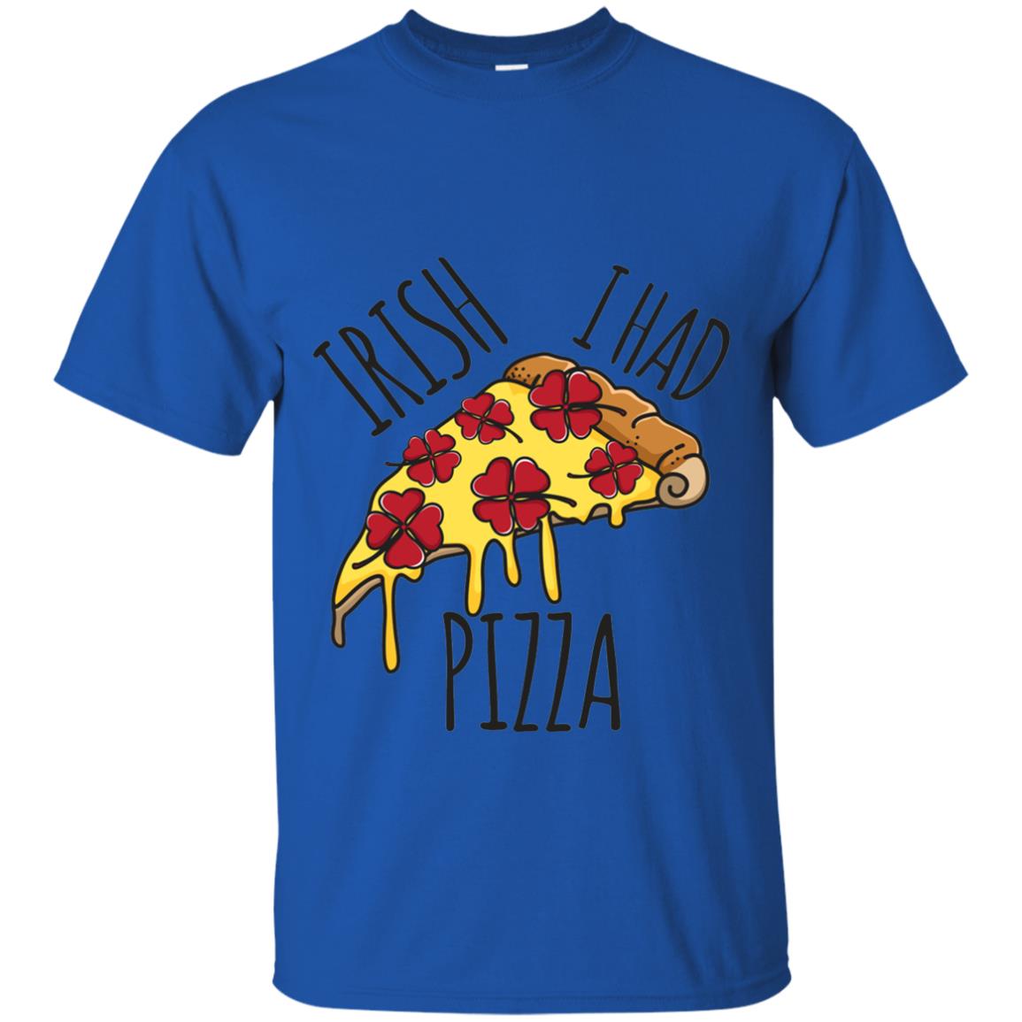 Irish I Had Pizza Patrick Day T-shirt Royal