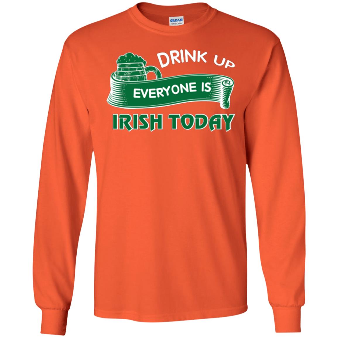 St. Patrick's Day T-shirt Drink Up Everyone Is Irish Today Orange