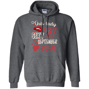 This Lady Is 27 Sexy Since September 1991 27th Birthday Shirt For September WomensG185 Gildan Pullover Hoodie 8 oz.