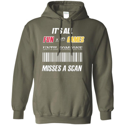 It's All Fun And Games Until Someone Misses A Scan Ggift Shirt Military Green