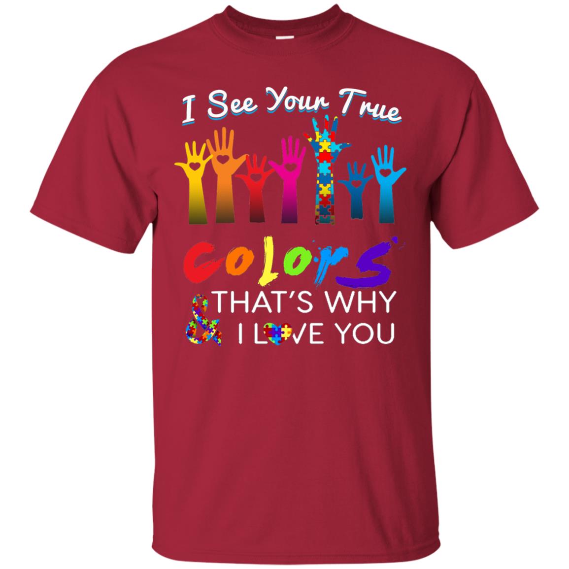 I See Your True Colors Hands Autism Awareness Shirt Cardinal