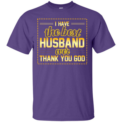 I Have The Best Husband Ever Thank You God Shirt For Wife Purple