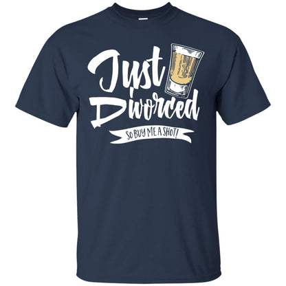 Party Break-up Single T-shirt Just Divorced Buy Me A Shot Navy
