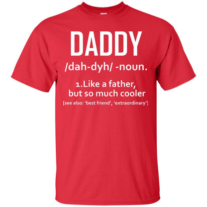 Daddy Like A Father But So Much Cooler Shirt Red