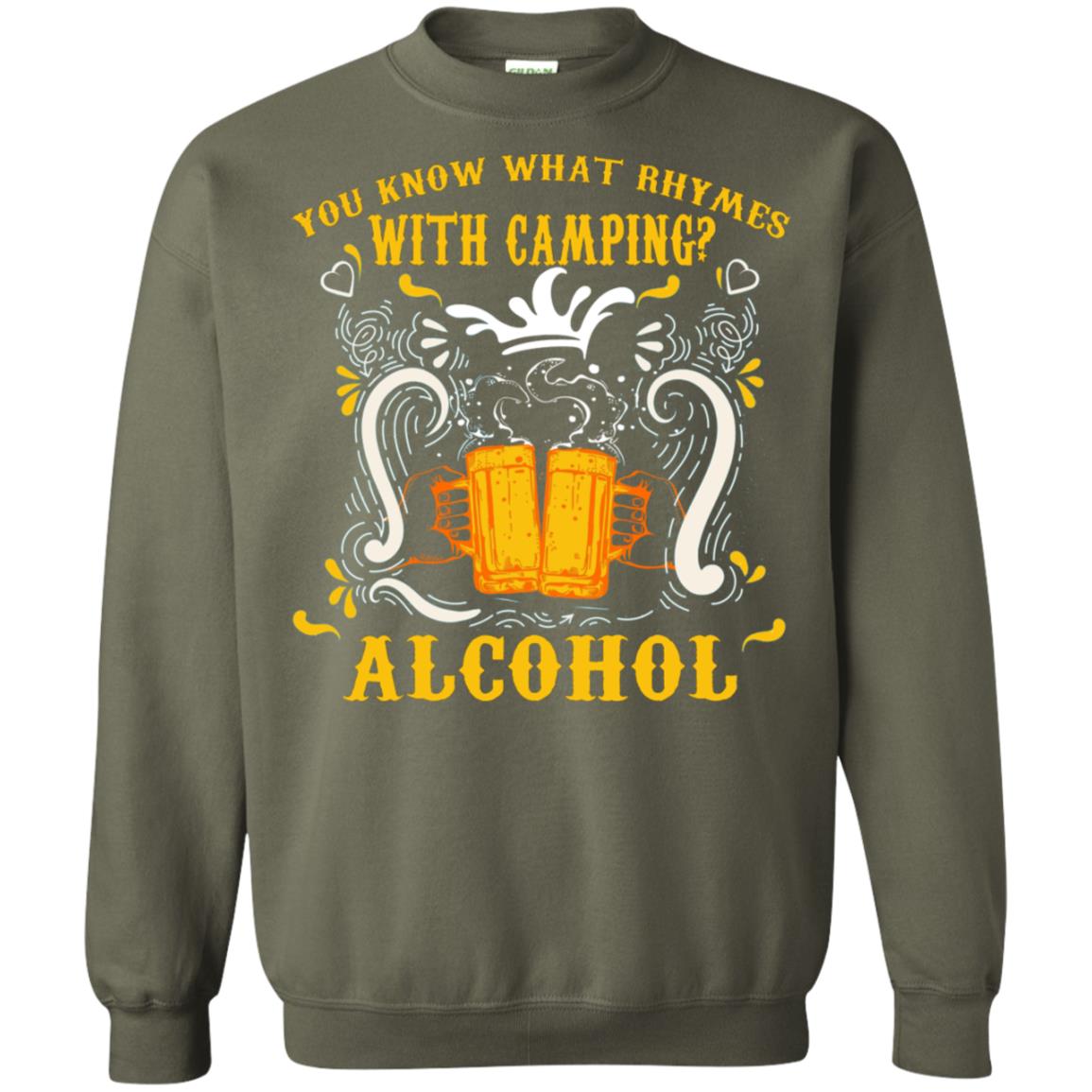 You Know What Rhymes With Camping Alcohol Beer Camping Gift Shirt Military Green