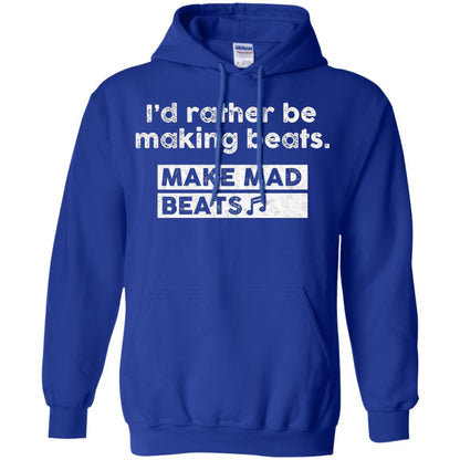 I_d Rather Be Making Beats Music Producer T-shirt Royal