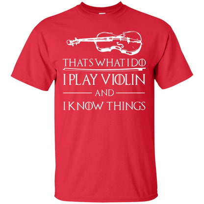 I Play Violin And I Know Things Violin Lover T-shirt Red