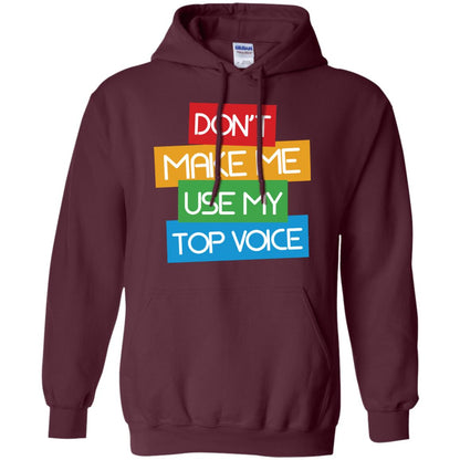 Don_t Make Me Use My Top Voice Lgbt Pride Month 2018 Shirt Maroon
