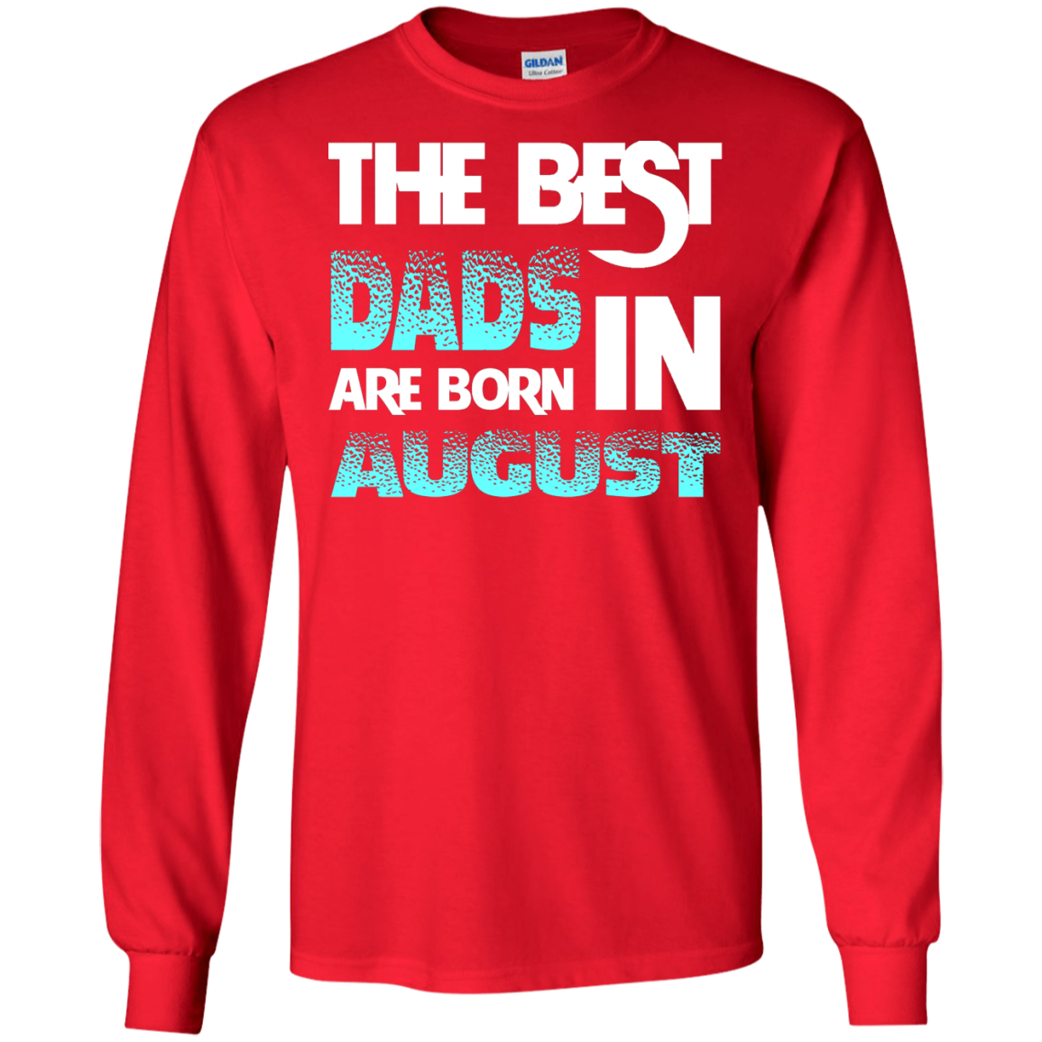 Daddy T-shirt The Best Dads Are Born In August Red