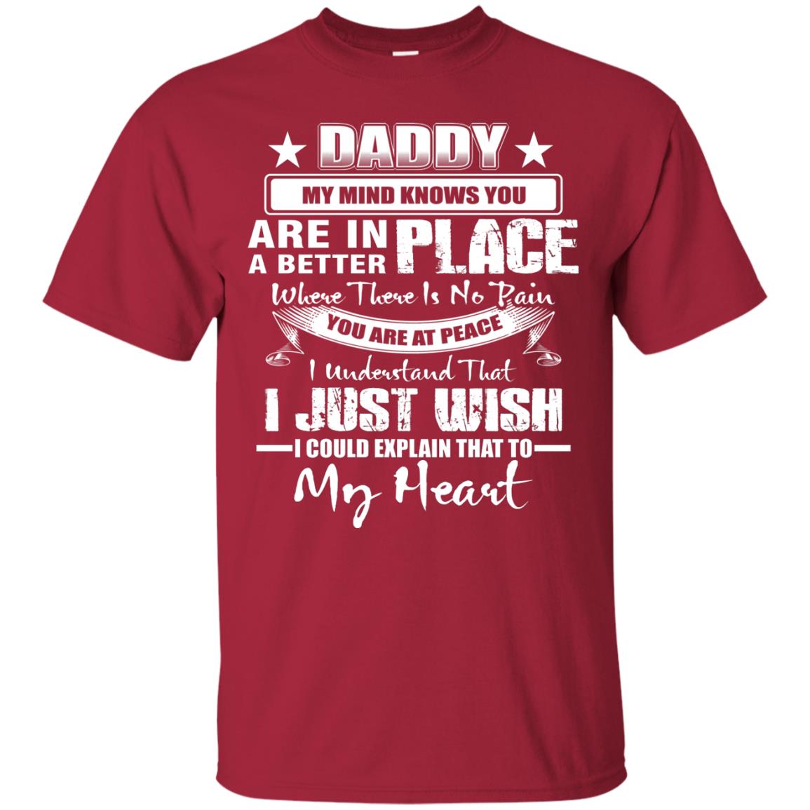 Daddy My Mind Knows You Are In A Better Place Shirt Cardinal