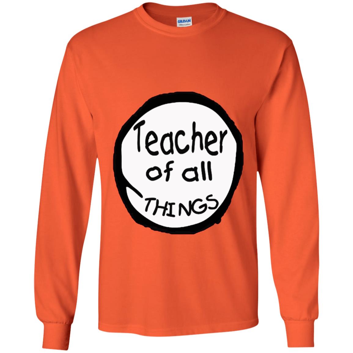 Teacher Of All Things Gift Shirt For Teacher Orange
