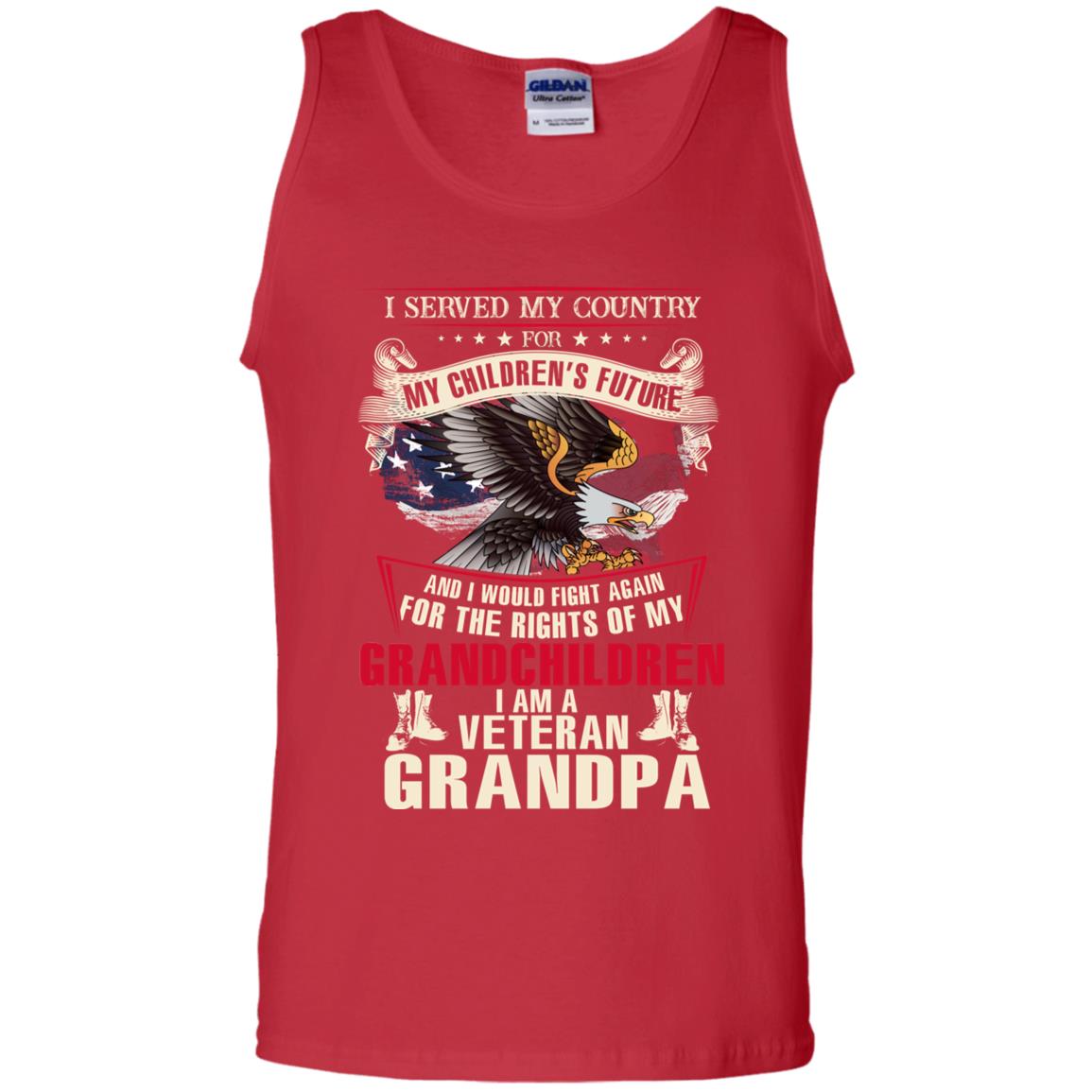 I Served My Country For My Children's Future And I Would Fight Again For The Rights Of My Grandchildren Red