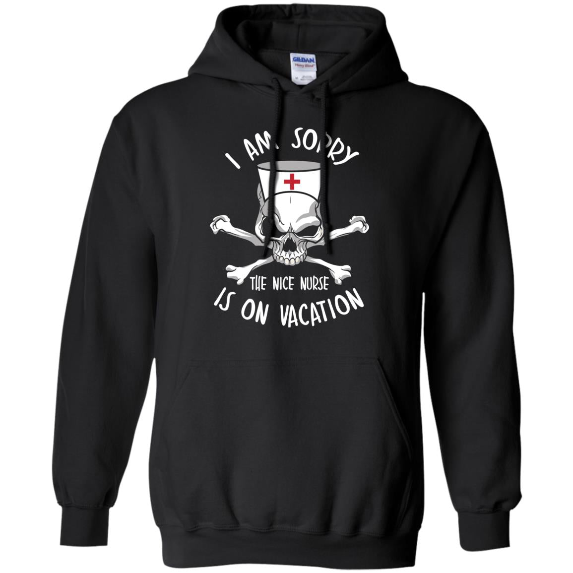 I Am Sorry The Nice Nurse Is On Vacation Nurse T-shirt Black
