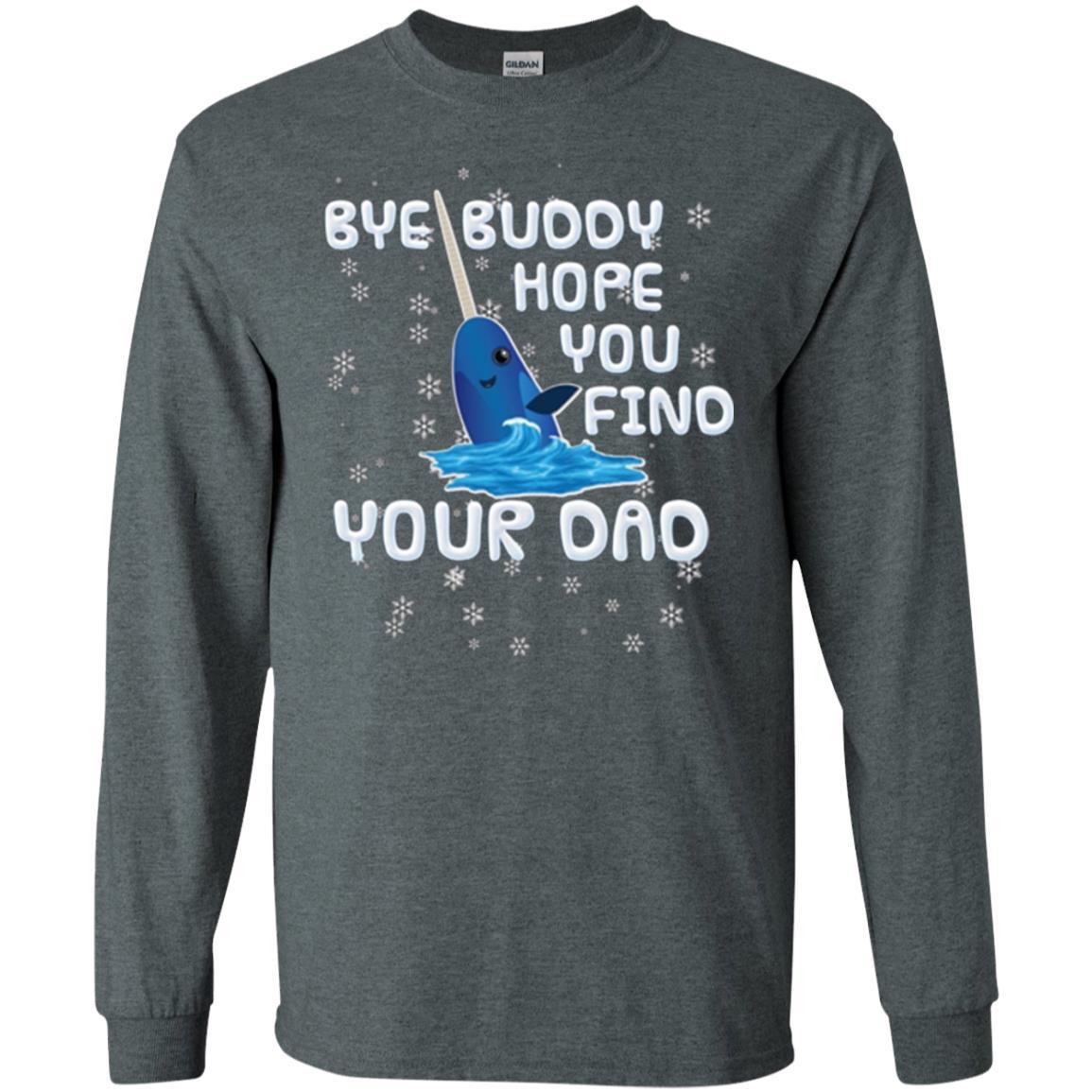 Family T-shirt Bye Buddy Hope You Find Your Dad Dark Heather