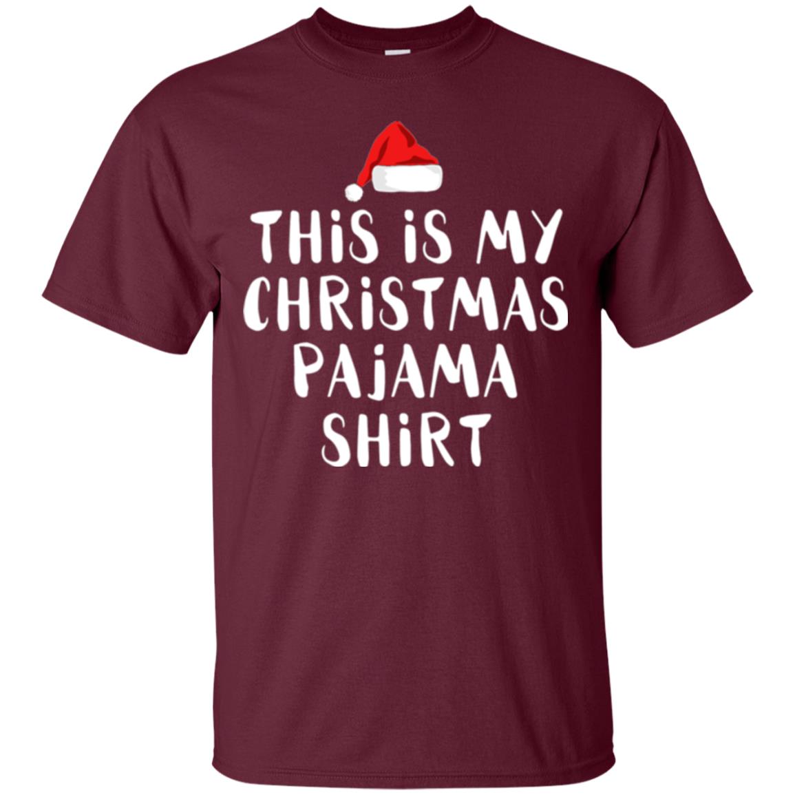 Christmas T-shirt This Is My Christmas Pajama Shirt Maroon