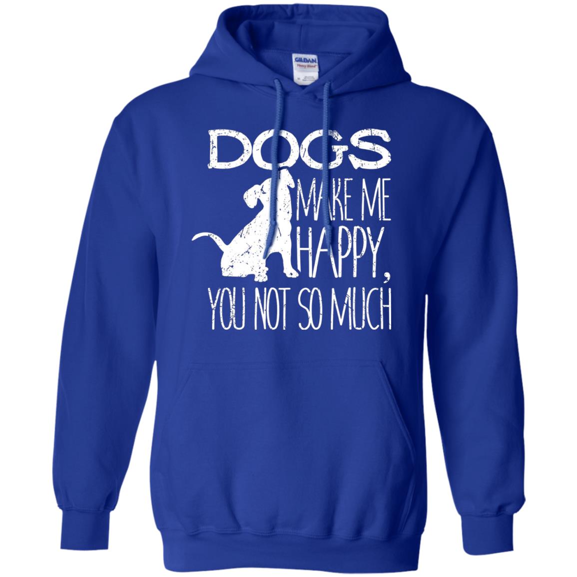 Dogs Make Me Happy You Not So Much Puppy Lover T-shirt Royal