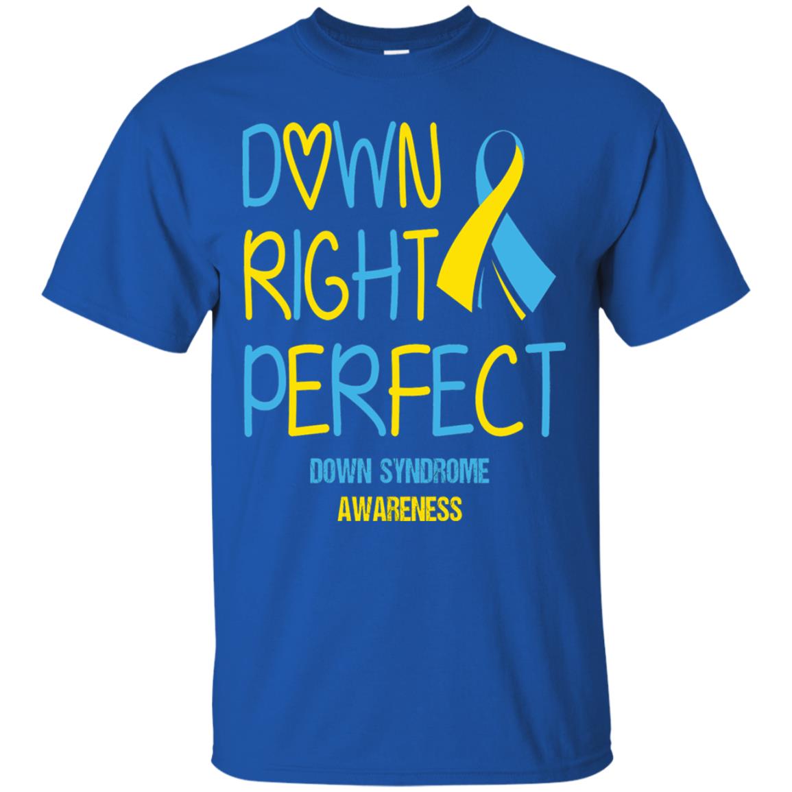 Down Right Perfect Down Syndrome Awareness T-shirt Royal