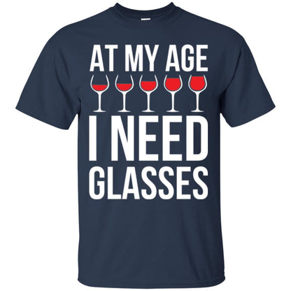 Wine Lovers T-shirt At My Age I Need Wine Glasses Navy