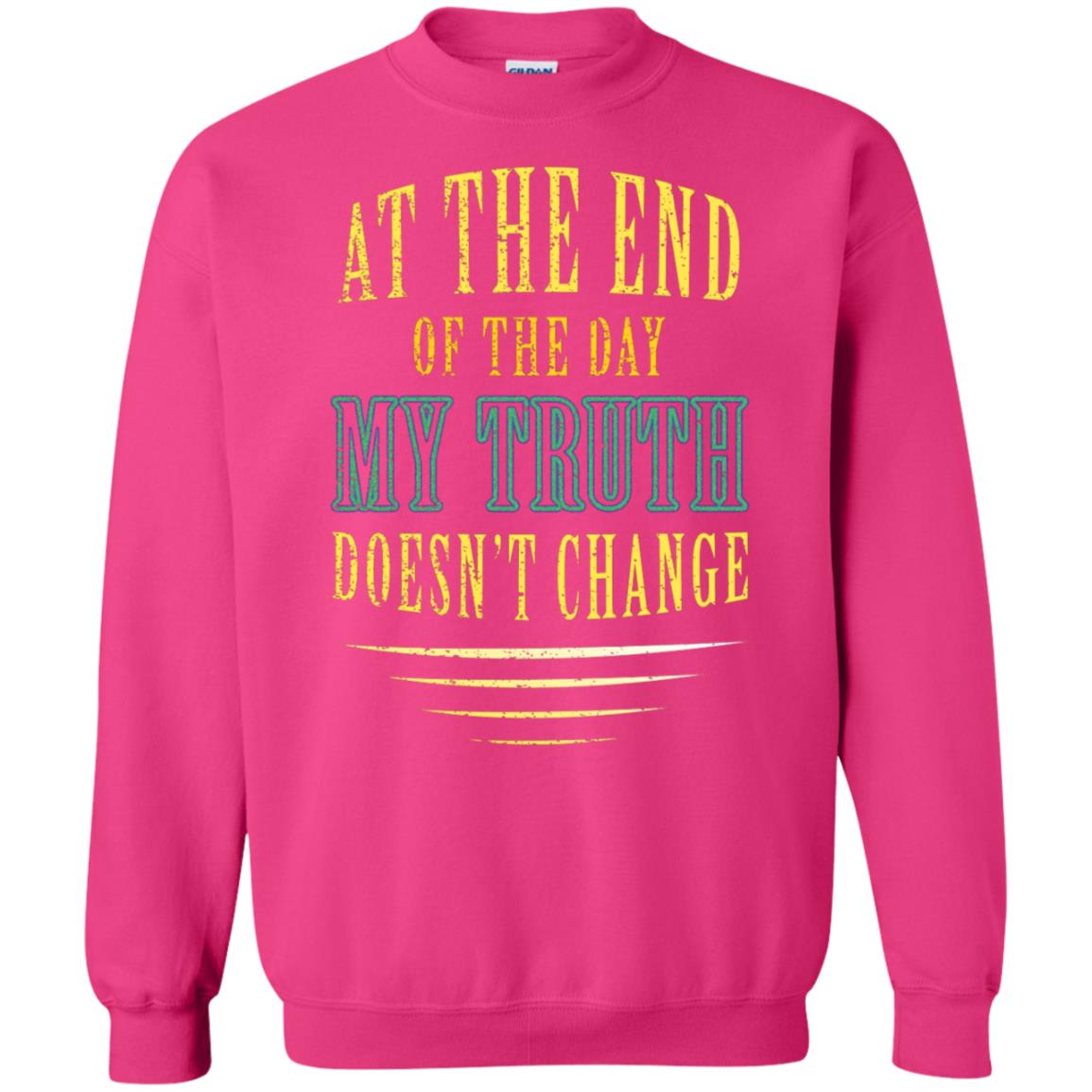 At The End Of The Day My Truth Doesn't Change Shirt Heliconia