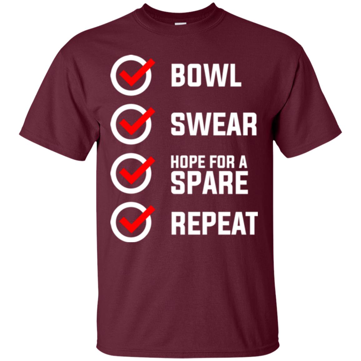Bowling Lover T-shirt Bowl Swear Hope For A Spare Repeat Maroon