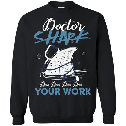 Doctor Shark Doo Doo Doo Your Work Shark Gift Shirt For Womens Or Mens Black